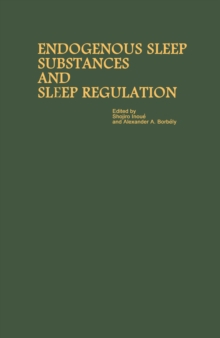 Proceedings of the Taniguchi Symposia on Brain Sciences, Volume 8: Endogenous Sleep Substances and Sleep Regulation