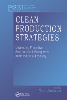 Clean Production Strategies Developing Preventive Environmental Management in the Industrial Economy