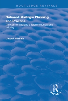 National Strategic Planning and Practice : The Case of Thailand's Telecommunications Industry