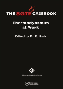 The SGTE Casebook : Thermodynamics at Work