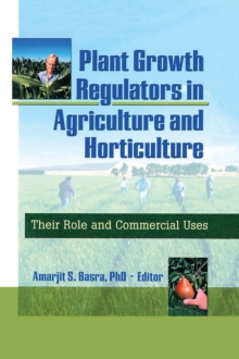 Plant Growth Regulators in Agriculture and Horticulture : Their Role and Commercial Uses