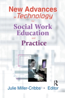 New Advances in Technology for Social Work Education and Practice