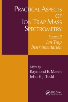 Practical Aspects of Ion Trap Mass Spectrometry, Volume II