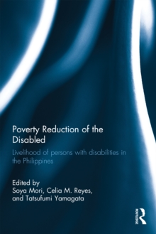 Poverty Reduction of the Disabled : Livelihood of persons with disabilities in the Philippines