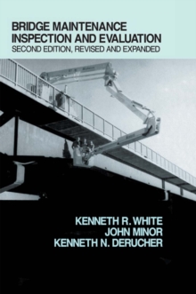 Bridge Maintenance Inspection and Evaluation, Second Edition