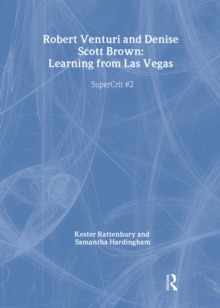 Robert Venturi and Denise Scott Brown: Learning from Las Vegas : SuperCrit #2