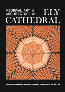 Medieval Art and Architecture at Ely Cathedral