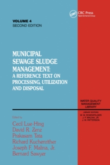 Municipal Sewage Sludge Management : A Reference Text on Processing, Utilization and Disposal, Second Edition, Volume IV