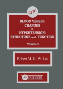 Blood Vessel Changes in Hypertension Structure and Function, Volume II