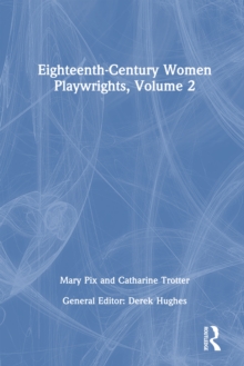 Eighteenth-Century Women Playwrights, vol 2