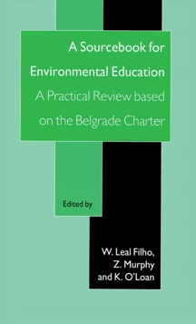 A Sourcebook for Environmental Education: A Practical Review Based on the Belgrade Charter