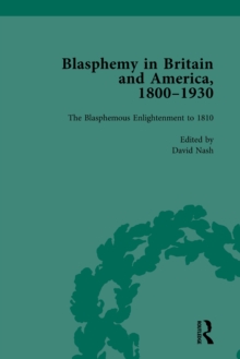 Blasphemy in Britain and America, 1800-1930, Volume 1