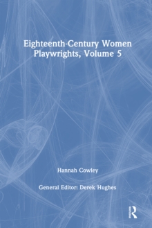 Eighteenth-Century Women Playwrights, vol 5