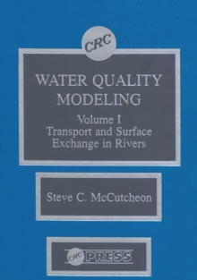 Water Quality Modeling : River Transport and Surface Exchange, Volume I