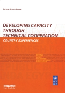 Developing Capacity Through Technical Cooperation : Country Experiences