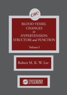 Blood Vessel Changes in Hypertension Structure and Function, Volume I