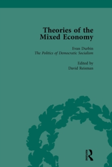 Theories of the Mixed Economy Vol 5 : Selected Texts 1931-1968