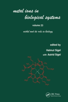 Metal Ions in Biological Systems : Volume 23: Nickel and its Role in Biology