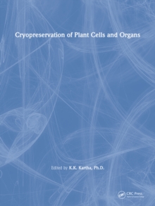 Cryopreservation of Plant Cells and Organs