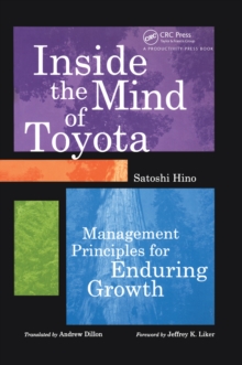 Inside the Mind of Toyota : Management Principles for Enduring Growth