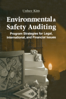 Environmental and Safety Auditing : Program Strategies for Legal, International, and Financial Issues