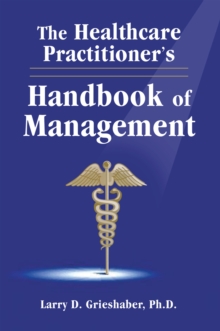 The Healthcare Practitioner's Handbook of Management