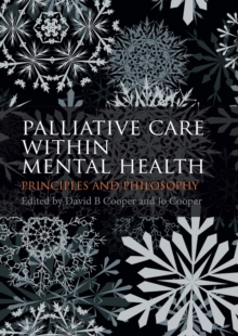 Palliative Care within Mental Health : Principles and Philosophy