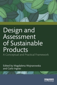 Design and Assessment of Sustainable Products : A Conceptual and Practical Framework