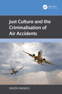 Just Culture and the Criminalisation of Air Accidents