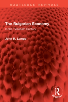 The Bulgarian Economy : In the Twentieth Century