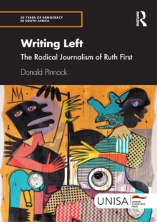 Writing Left : The Radical Journalism of Ruth First