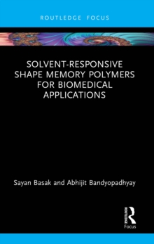 Solvent-Responsive Shape Memory Polymers for Biomedical Applications