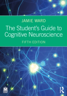 Taylor & Francis Student's Guide To Cognitive Neuroscience