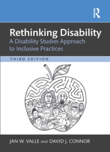 Rethinking Disability : A Disability Studies Approach to Inclusive Practices