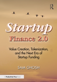 Startup Finance 2.0 : Value Creation, Tokenization, and the Next Era of Startup Funding