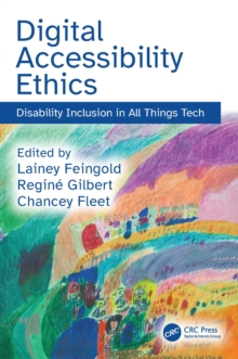 Digital Accessibility Ethics : Disability Inclusion in All Things Tech
