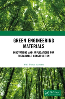 Green Engineering Materials : Innovations and Applications for Sustainable Construction