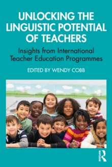 Unlocking the Linguistic Potential of Teachers : Insights from International Teacher Education Programmes