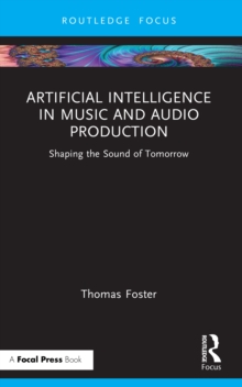 Artificial Intelligence in Music and Audio Production : Shaping the Sound of Tomorrow