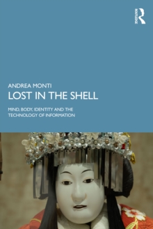 Lost in the Shell : Mind, Body, Identity and the Technology of Information