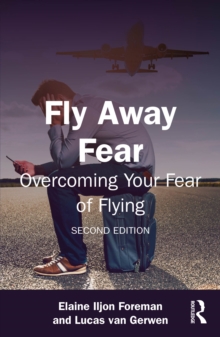 Fly Away Fear : Overcoming Your Fear of Flying