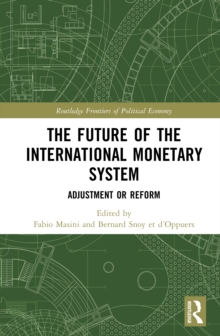The Future of the International Monetary System : Adjustment or Reform