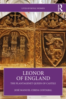 Leonor of England : The Plantagenet Queen of Castile