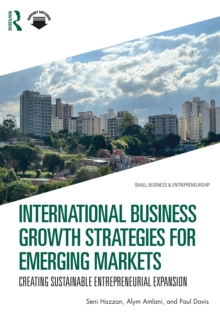 International Business Growth Strategies for Emerging Markets : Creating Sustainable Entrepreneurial Expansion