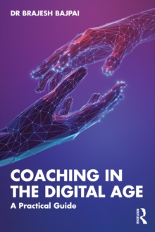 Coaching in the Digital Age : A Practical Guide