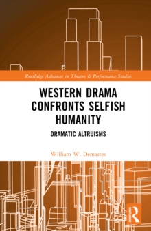 Western Drama Confronts Selfish Humanity : Dramatic Altruisms