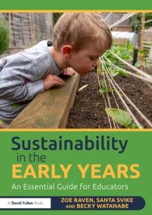 Sustainability in the Early Years : An Essential Guide for Educators