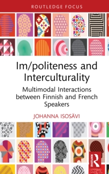 Im/politeness and Interculturality : Multimodal Interactions between Finnish and French Speakers