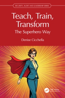 Teach, Train, Transform : The Superhero Way