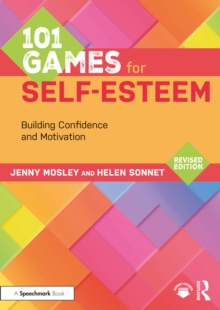101 Games for Self-Esteem : Building Confidence and Motivation
